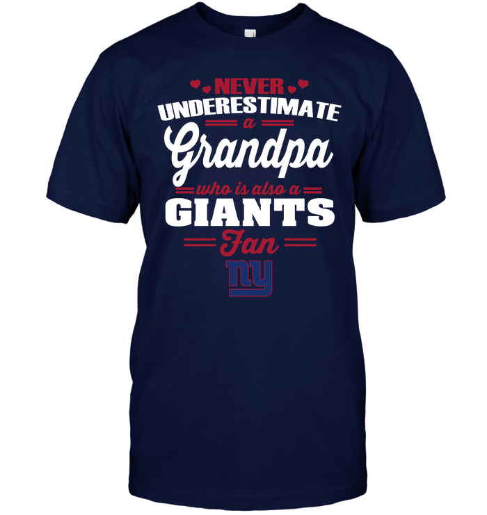 New York Giants "never Underestimate A Grandpa" T-Shirt New York Giants "never Underestimate A Grandpa" T-Shirt